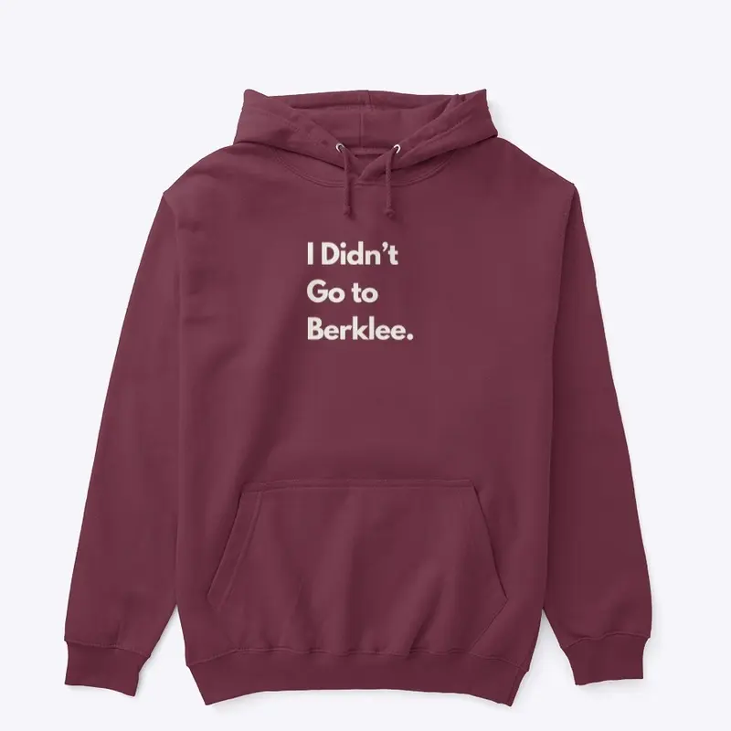 I didn't go to Berklee. 